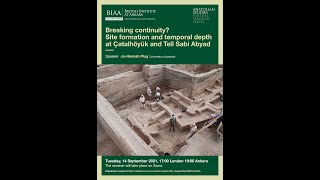 Breaking Continuity? Site Formation and Temporal Depth at Çatalhöyük and Tell Sabi Abyad