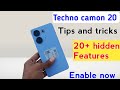 Techno camon 20 tips  tricks 20 hidden features enable now