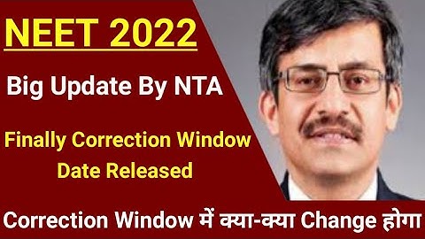 NEET 2022 : Big News By NTA 🤗| Finally Correction Window Date Release, What Change Correction Window