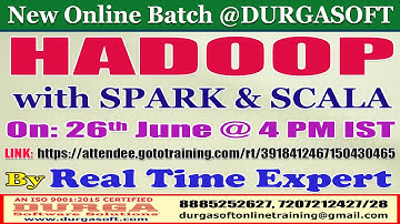 HADOOP with SPARK & SCALA Online Training @ DURGASOFT