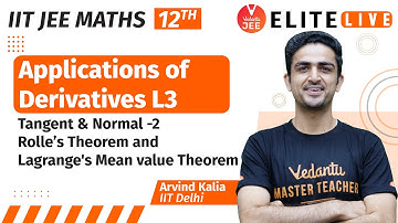 Applications of Derivatives Class 12 | Lecture 3 |JEE Main | JEE Advanced |Arvind Kalia Sir| Vedantu