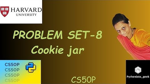 PROBLEM SET 8: Cookie Jar | SOLUTION |  Pythonista_geek | Codewithme | #CS50P