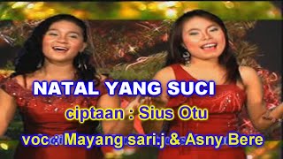 NATAL YANG SUCI - MAYANG SARI & ASNY BERE