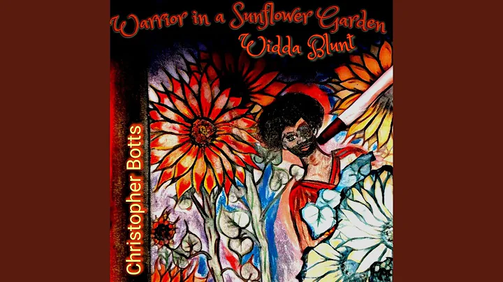 The Warrior in a Sunflower Garden Widda Blunt Beat