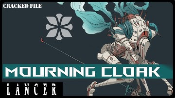 Why the Mourning Cloak is Awesome in Lancer Rpg