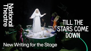 Till The Stars Come Down | New Writing for the Stage | National Theatre