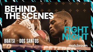 Fight Night: Buatsi vs Dos Santos & undercard (Behind The Scenes)