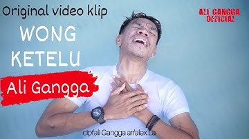 WONG KETELU - ALI GANGGA (Official Musik Video)