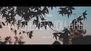 ONE OK ROCK - WHEREVER YOU ARE ( STORY WA )