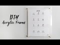 DIY Acrylic Frame Calendar and Whiteboard