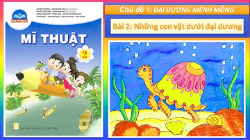 Mĩ Thuật Lớp 2 - Bài 2: Những Con Vật Dưới Đại Dương - Chủ đề 1: Đại Dương Mênh Mông // Thảo Trần