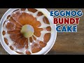 🎄 Eggnog BUNDT Cake Recipe