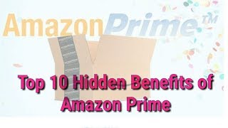 Top 10 Hidden Benefits of Amazon Prime