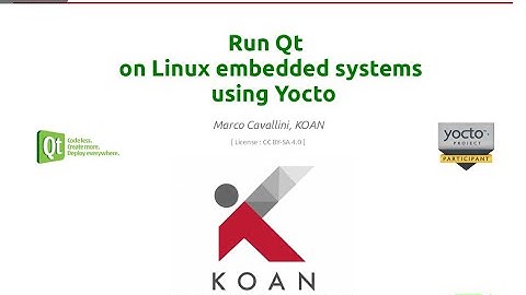 Run Qt  on Linux embedded systems using Yocto by Marco Cavallini