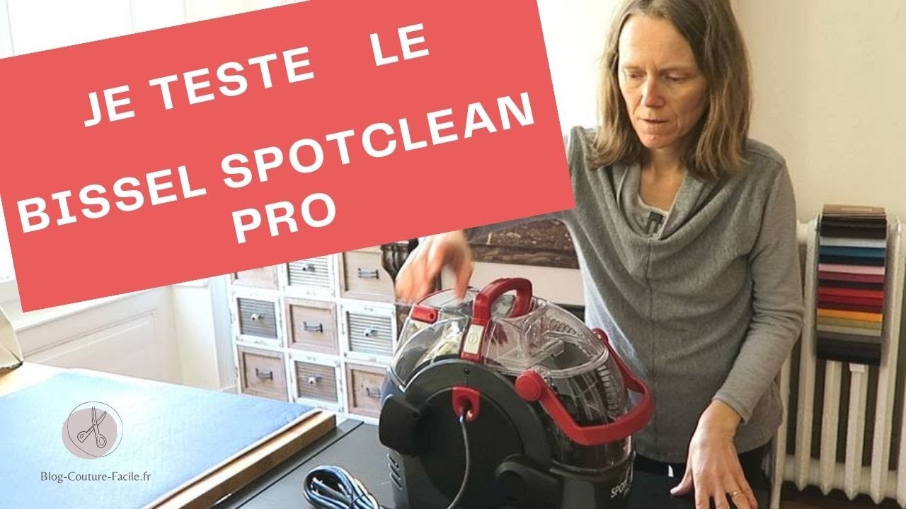 Test Bissell spotclean pro advanced, un détacheur puissant qui