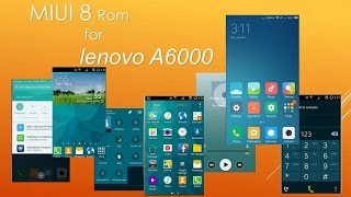 How To Install Miui 8 Rom To Lenovo A6000 Or A6000 Mobile