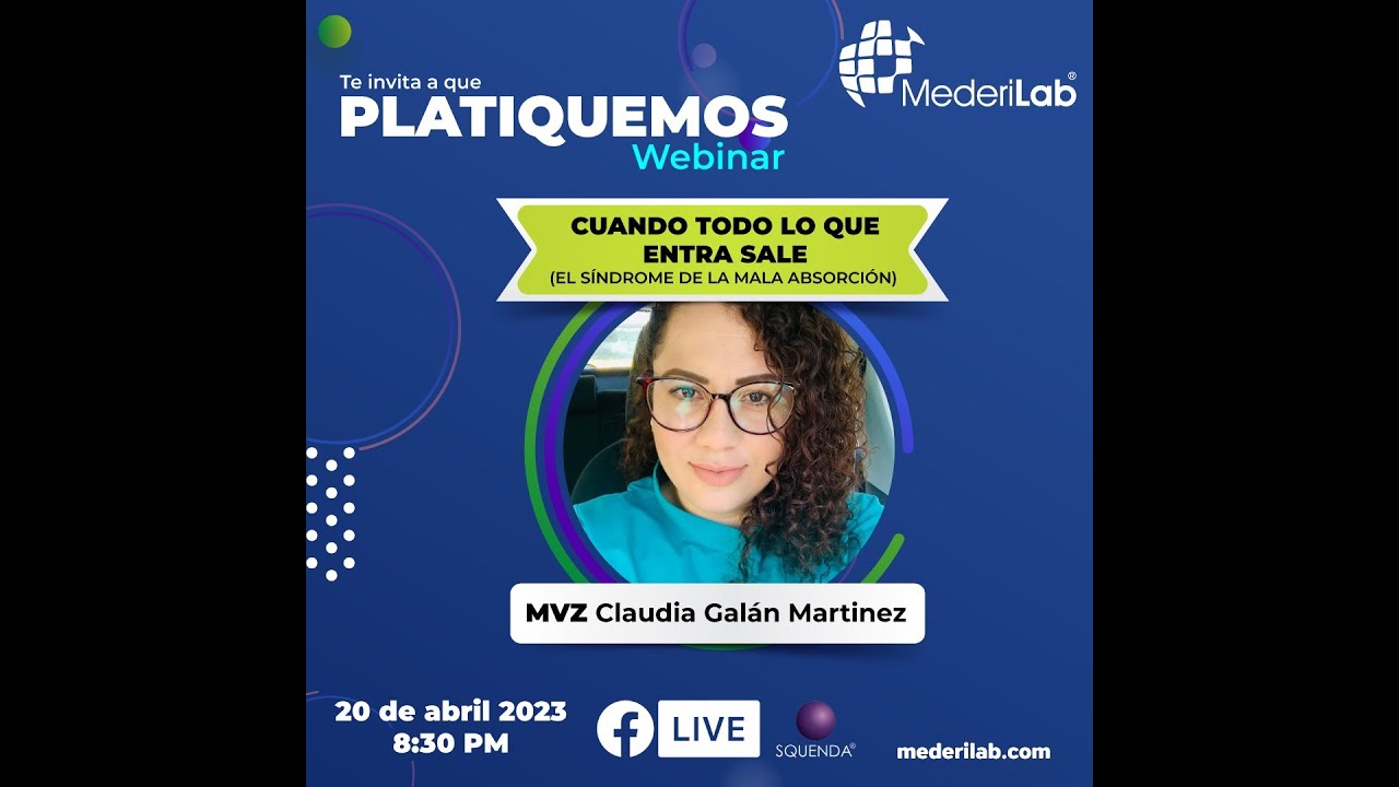 Cuando todo lo que entra sale (El síndrome de la mala absorción) - MVZ Claudia Galán