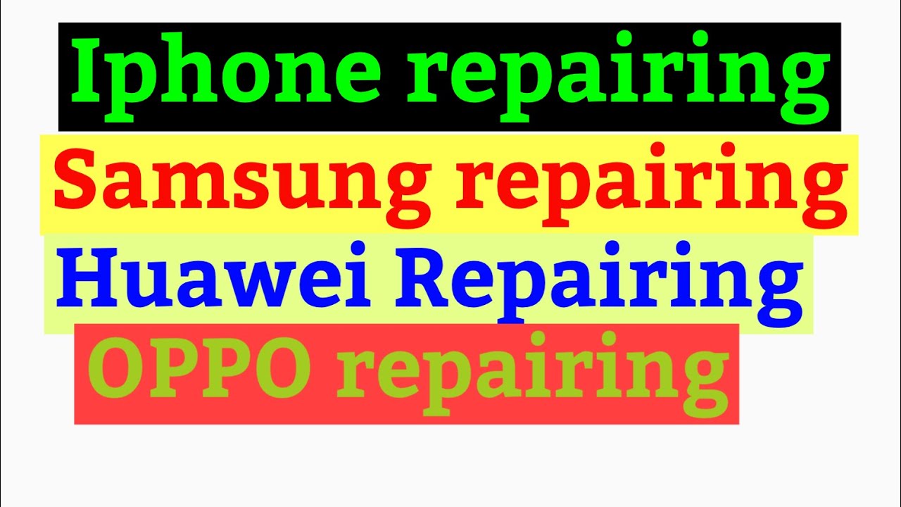 Iphone Repairing In Dubai Samsung Phone Repairing In Dubai Huawei