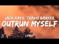 Jack Kays Travis Barker OUTRUN MYSELF Lyrics mp3