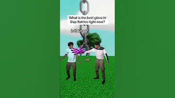 What Is The Best Glove In Slap Battles Right Now 
