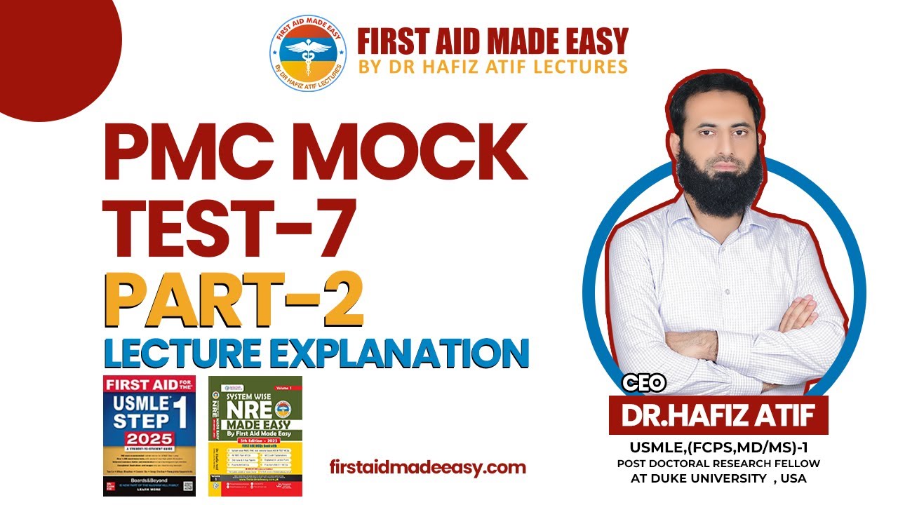 🚀 PMC Mock Test 7 (Part 2) | Video Lecture Explanation by Dr. Hafiz Atif | First Aid Made Easy