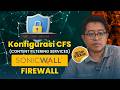 Setup &amp; Solve: Konfigurasi CFS (Content Filtering Services) di SonicWall Firewall