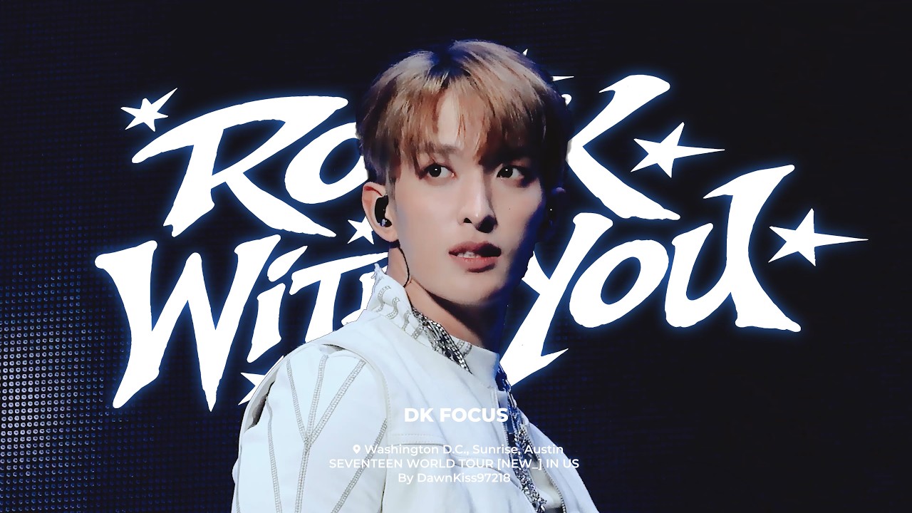 [4K] SEVENTEEN [NEW_] WORLD TOUR IN US 미주투어  'Rock With You'- 세븐틴 도겸 DK 직캠 Focus 교차편집