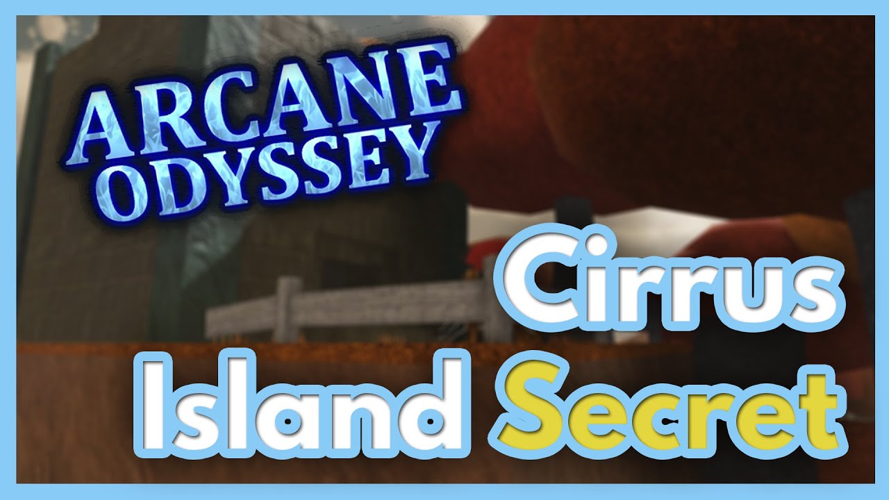 Arcane Odyssey  Where to find Cirrus Island Secret Location