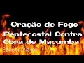 Oração de Fogo Pentecostal Contra Obra de Macumba