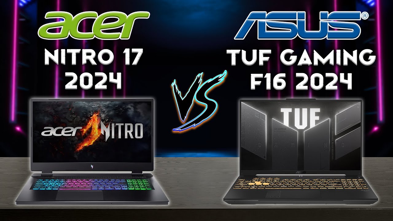 Tuf Gaming F16 2024 vs NITRO 17 2024