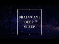 Brainwave Deep Sleep | Relaxation and Meditation Music | Ambient Ocean Wave Music