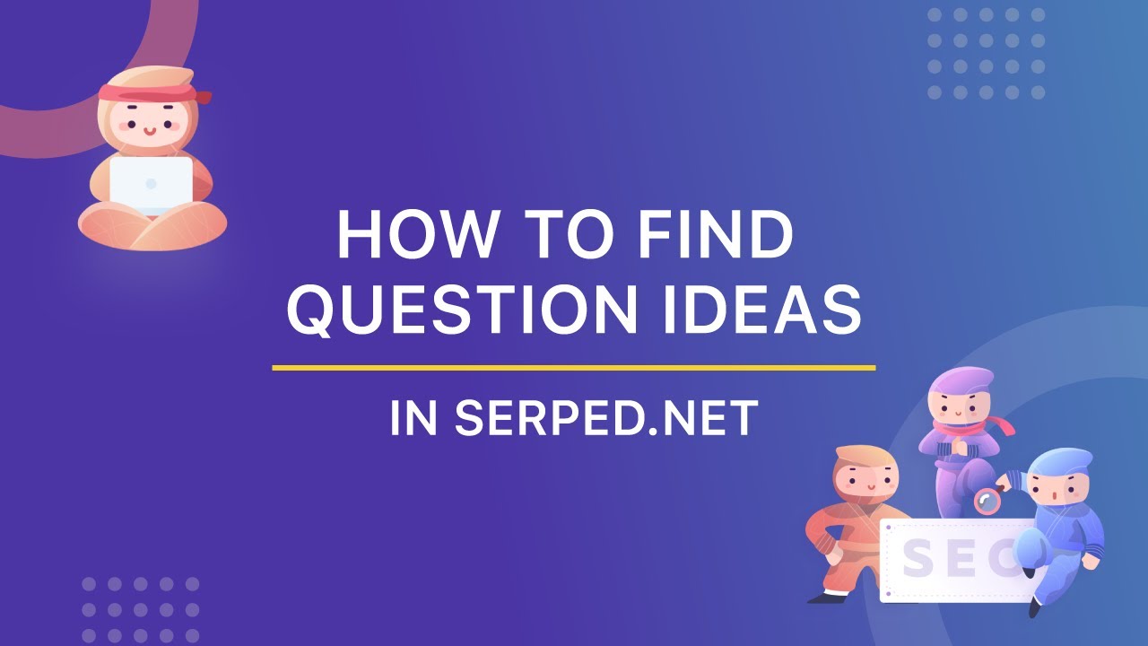 How to Find Question Ideas in SERPed.net - YouTube