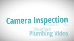 Vaughan Plumbing Video Camera Inspection