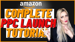 Amazon PPC Launch Campaigns Strategy (STEP BY STEP TUTORIAL), Amazon PPC 2020 Guide for Beginners