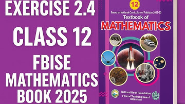 Exercise 2.4 Class 12 Maths// NBF New Book 2025 // ALL QUESTIONS