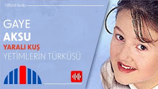 Gaye Aksu - Yetimlerin Türküsü  Resimi