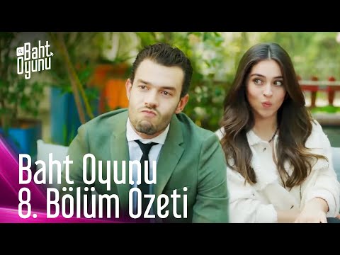 Baht Oyunu 8. Bölüm Özeti