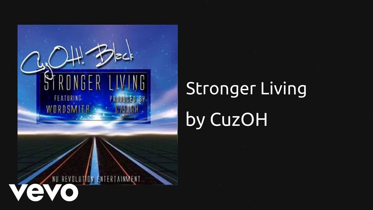 Cuzoh Stronger Living Audio Ft Wordsmith Youtube