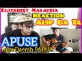 ALIP_BA_TA APUSE (Lagu Daerah PAPUA)REACTION GUITARIST MALAYSIA | Andy Irwandy