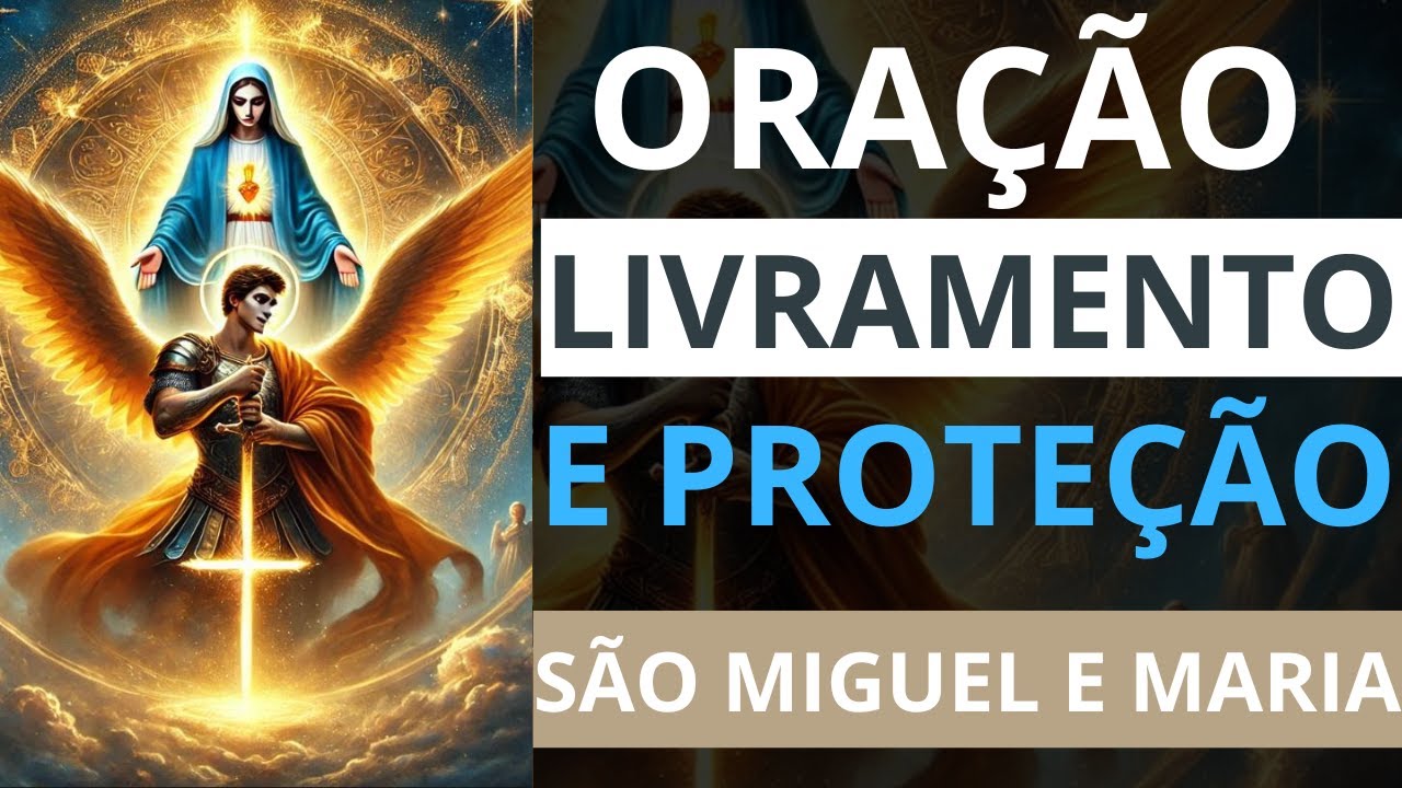 Oração Poderosa de Livramento e Proteção ? São Miguel e Santa Maria ao ...