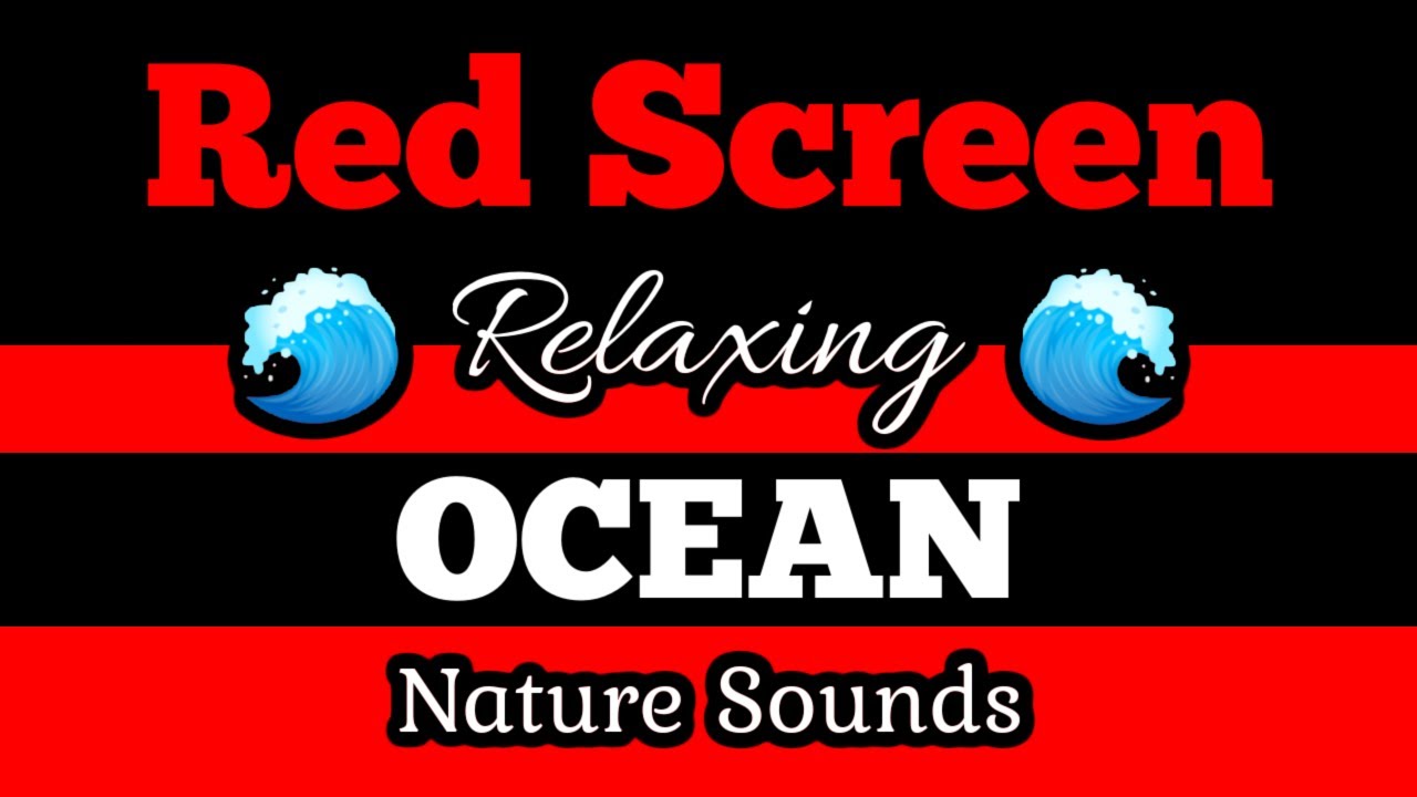 🟥RED SCREEN 🌊OCEAN 🌲Best Soothing Nature Sounds