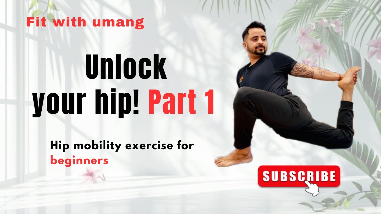 Unlock Your Hips 🔓 | Hip Mobility Routine | part-1 | fit With Umang ...