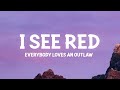 Everybody Loves An Outlaw - I See Red (Lyrics) [1 Hour Version]