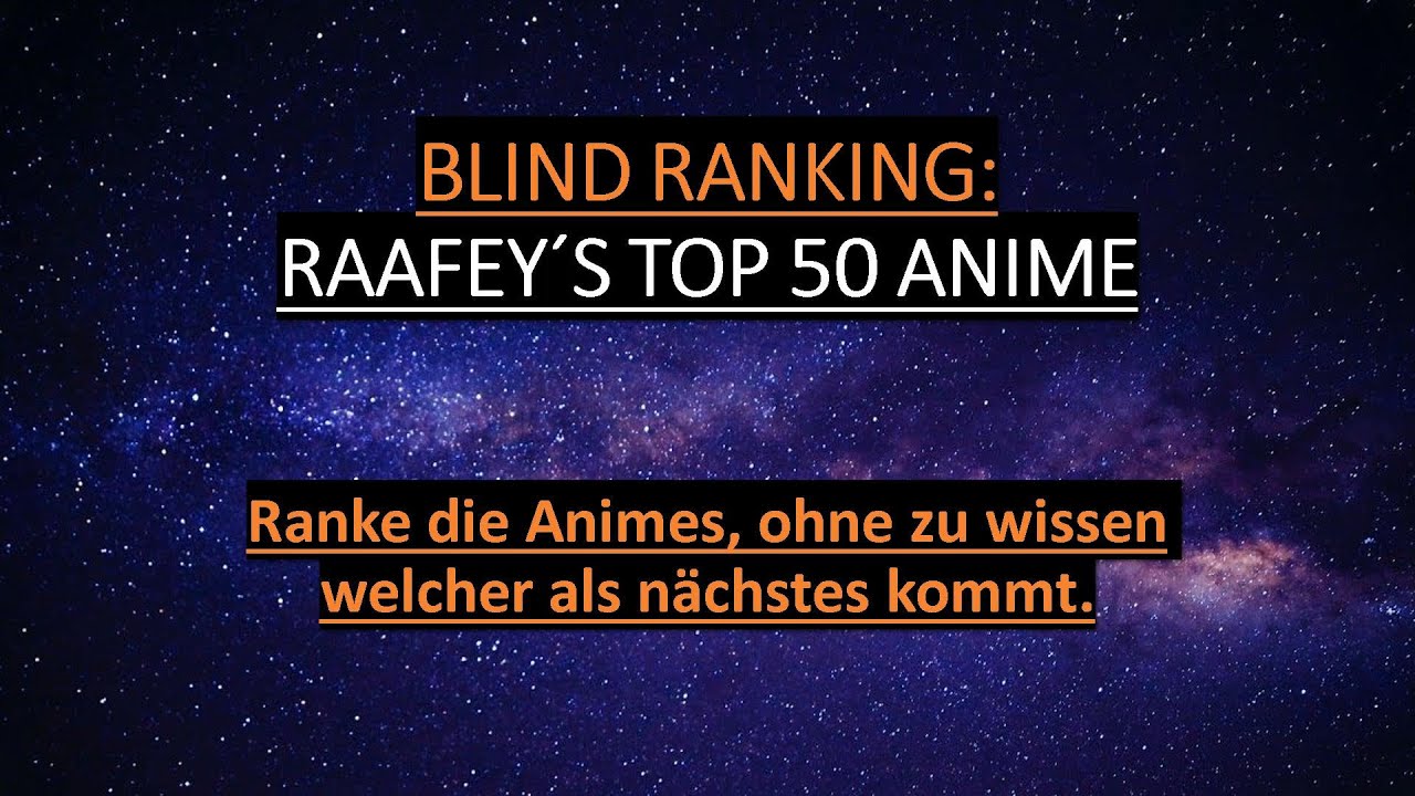 BLIND RANKING: TOP 50 ANIME VON @Raafey