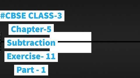 #CBSE | Class 3 | Mathematics | Chapter 5 | #Subtraction | Exercise-11 Q1 & Q2