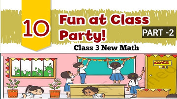 Fun at class Party !Class 3 Maths new book maths Mela chapter 10 complete solution CBSE Syllabus