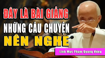 Những câu chuyện vui và bài giảng ý nghĩa nên nghe của Cha Hồng