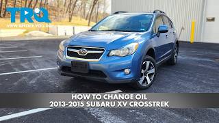 How to Change Oil 2013-2015 Subaru XV Crosstrek