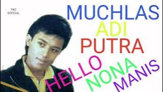 MUCHLAS ADI PUTRA  HELLO NONA MANIS