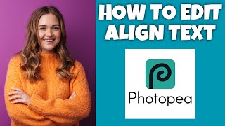 How To Align Text In Photopea | Step By Step Guide - Photopea Tutorial